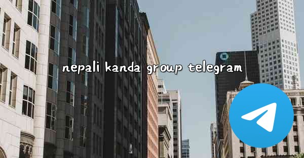 nepali kanda group telegram