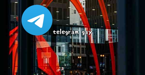 <b>telegram gay</b>