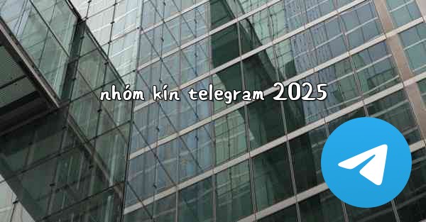 nhóm kín telegram 2025