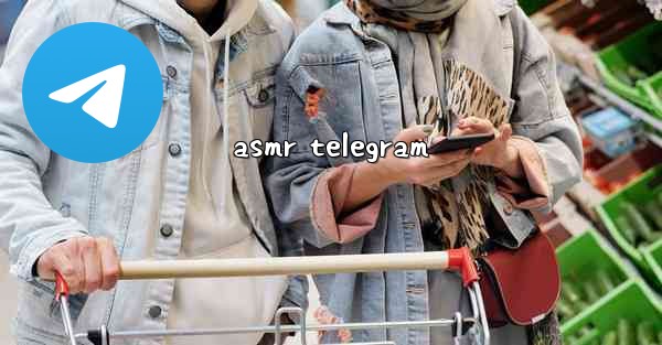 <b>asmr telegram</b>