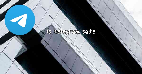 <b>is telegram safe</b>