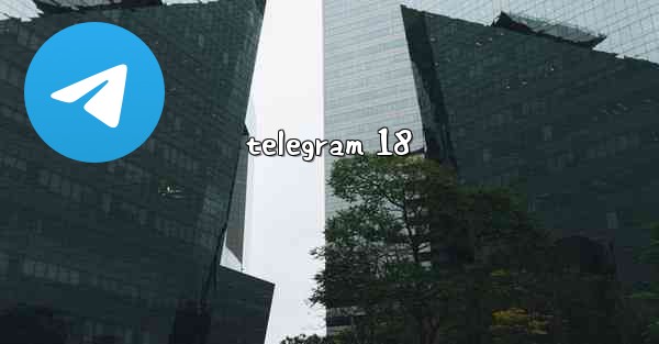 <b>telegram 18</b>
