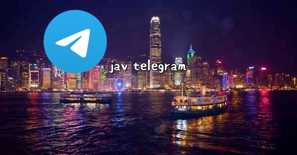 <b>jav telegram</b>