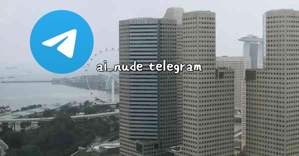 <b>ai_nude telegram</b>