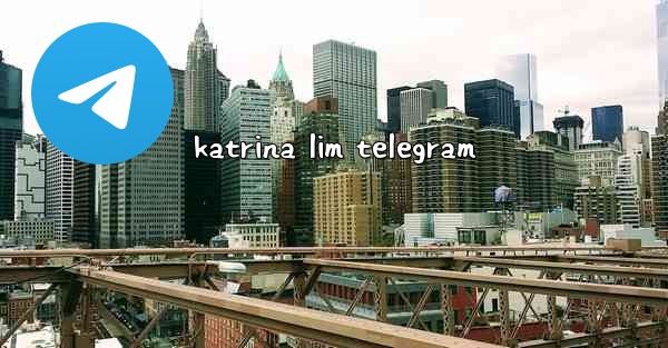 katrina lim telegram