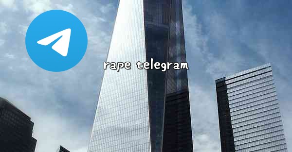 <b>rape telegram</b>