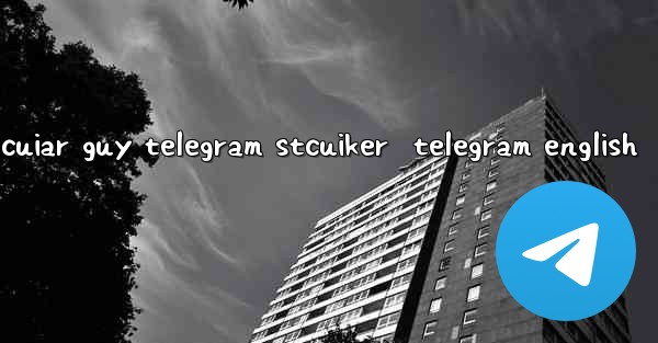 <b>muscuiar guy telegram stcuiker  telegram english</b>