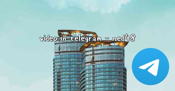 <b>video in telegram - ned48</b>