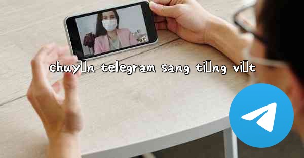 chuyển telegram sang tiếng việt