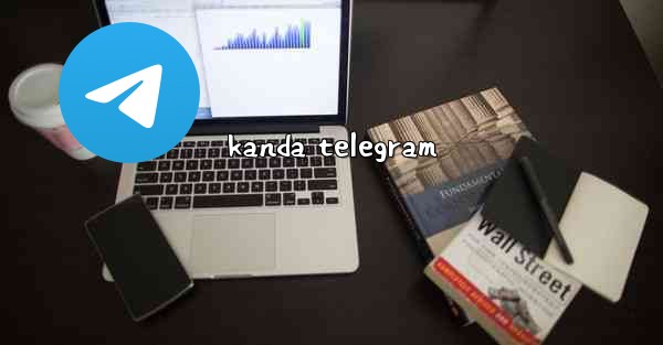 <b>kanda telegram</b>