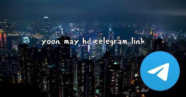 yoon may hd telegram link