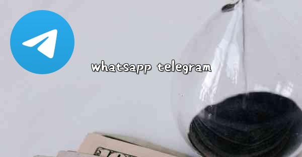 <b>whatsapp telegram</b>