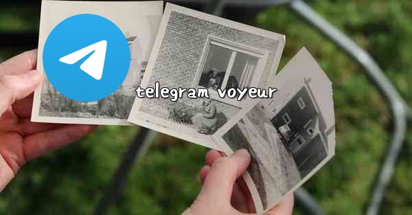 telegram voyeur