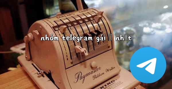 nhóm telegram gái ở nhật