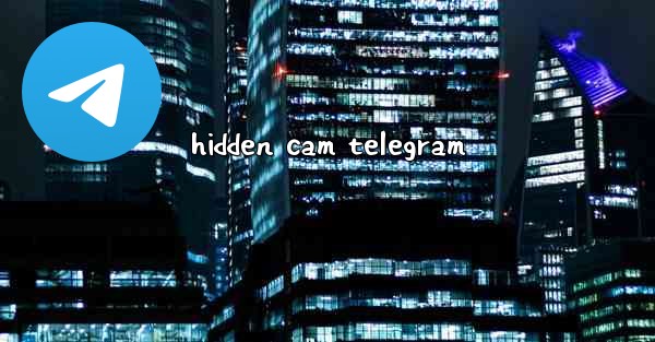hidden cam telegram