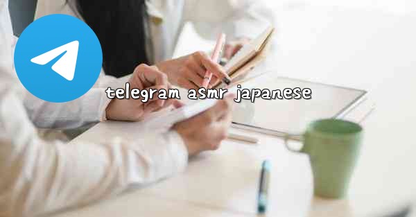 telegram asmr japanese