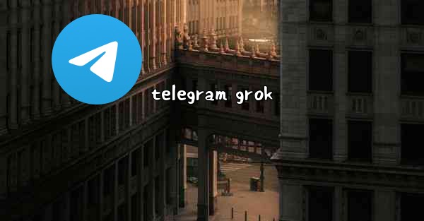 telegram grok