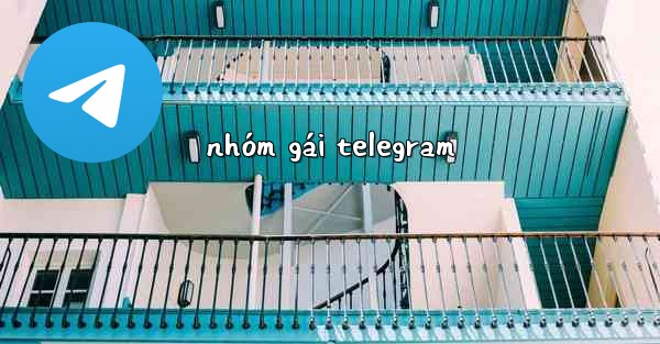 <b>nhóm gái telegram</b>