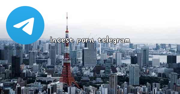 incest porn telegram