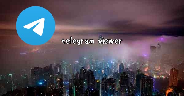 <b>telegram viewer</b>