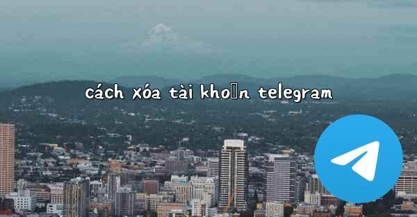 cách xóa tài khoản telegram