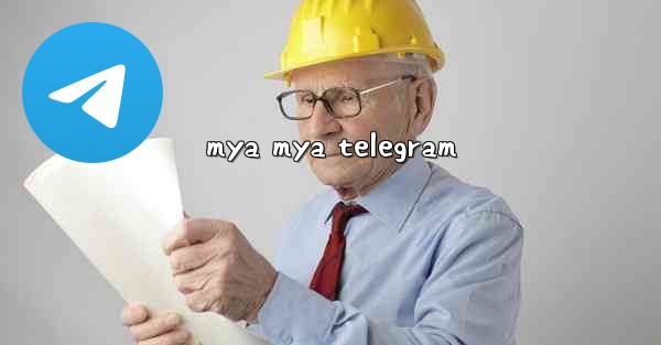 <b>mya mya telegram</b>