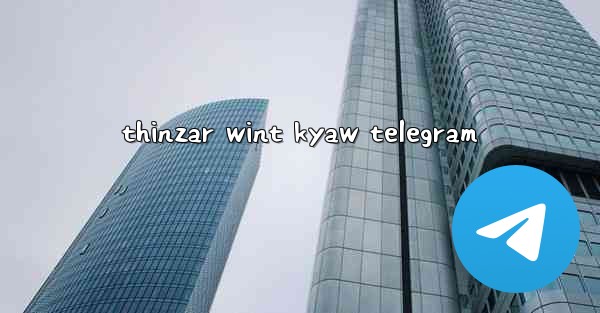 thinzar wint kyaw telegram