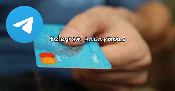 <b>telegram anonymous</b>