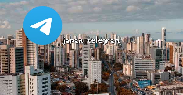 <b>japan telegram</b>