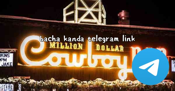 <b>bacha kanda telegram link</b>