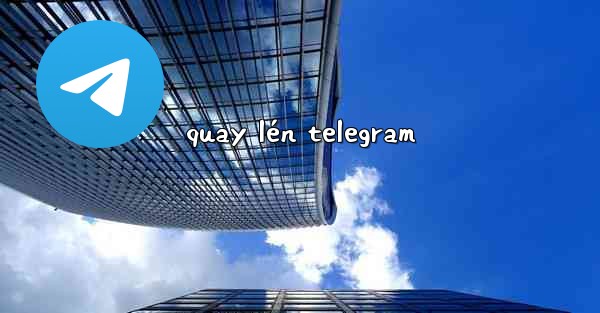 quay lén telegram
