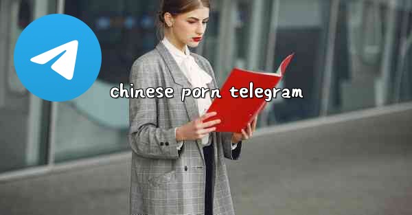 chinese porn telegram