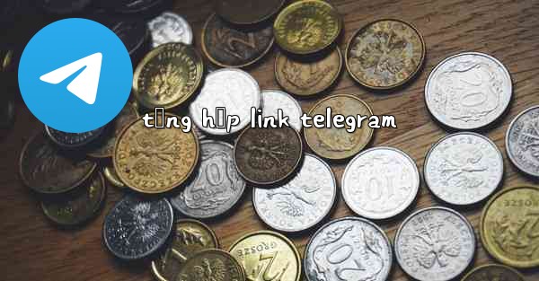 <b>tổng hợp link telegram</b>