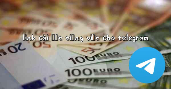 link cài đặt tiếng việt cho telegram