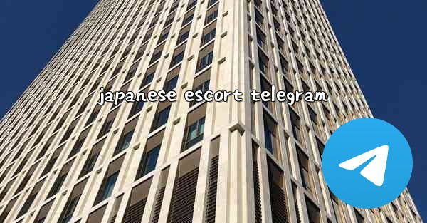 <b>japanese escort telegram</b>