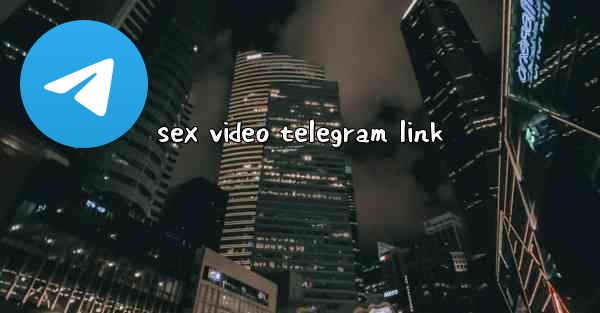 sex video telegram link