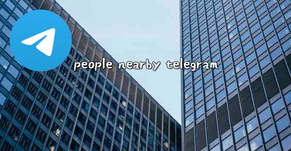 <b>people nearby telegram</b>