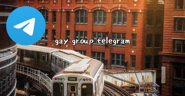 <b>gay group telegram</b>
