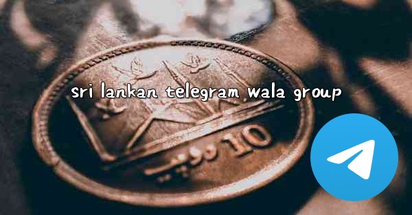 sri lankan telegram wala group