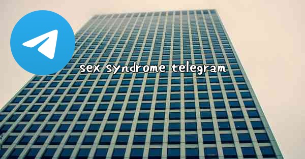 <b>sex syndrome telegram</b>