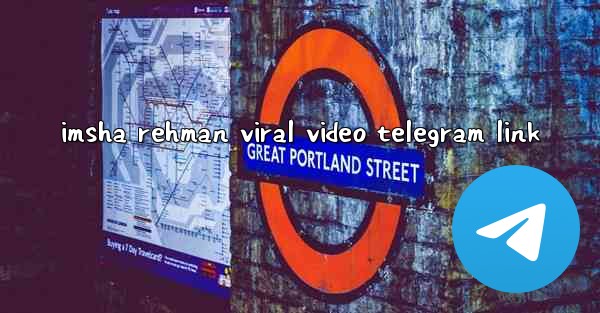 imsha rehman viral video telegram link