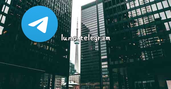 <b>luno telegram</b>