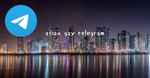 asian gay telegram