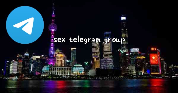 <b>sex telegram group</b>