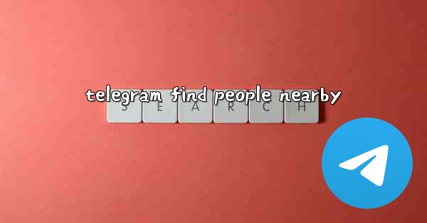 telegram find people nearby