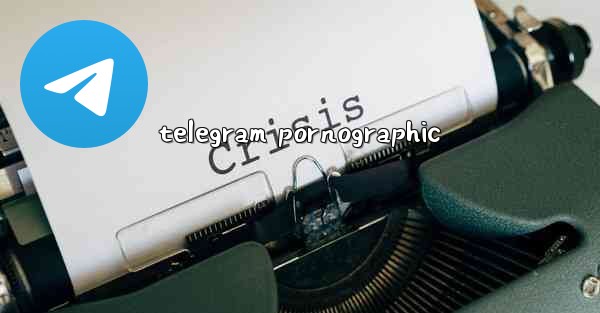 telegram pornographic
