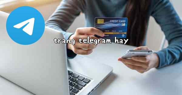 trang telegram hay