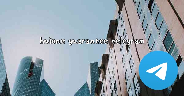 huione guarantee telegram