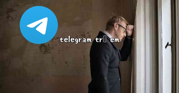telegram trẻ em
