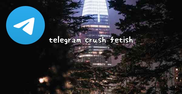 telegram crush fetish